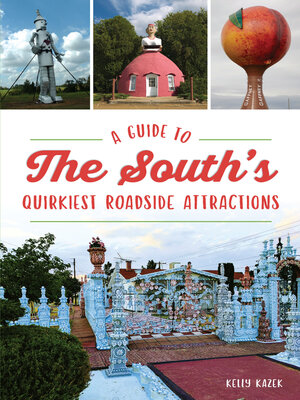 cover image of A Guide to the South's Quirkiest Roadside Attractions